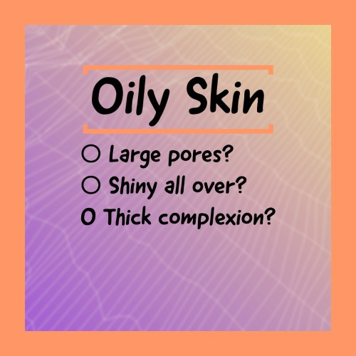Oily skin